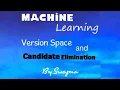 Machine Learning-Version space and Candidate Elimination Algorithm