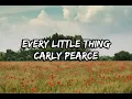 Carly Pearce - Every Little Thing (Lyrics)
