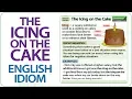 Download Lagu The Icing on the Cake - English Idiom Meaning