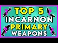 Warframe Top 5 BEST Incarnon Primary Weapons 2025