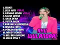 Lagu FULL ALBUM TERBARU 2026 AYU WULANDARI SEHATI - SEISI HATI - KANGGO SENOK 