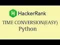How To Solve Time Conversion HackerRank Problem in Python