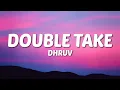Download Lagu double take - dhruv (Lyrics)
