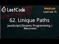 62 Unique Paths JavaScript Dynamic Programming Recursion Depth First Search LeetCode 75