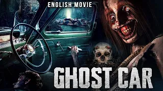 GHOST CAR Hollywood English Movie Supernatural Horror Thriller Full English Movie Horror Movies  GHOST CAR Hollywood English Movie Supernatural Horror Thriller Full English Movie Horror Movies