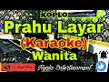 Download Lagu PRAHU LAYAR - Koplo Campur Sari (KARAOKE) Nada Wanita || A minor