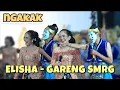 Download Lagu NGAKAK || ELISHA VS GARENG SMRG || LIVE 50 PERNIKAHAN BP SUWANDI \u0026 IBU ISYAH || AMBARAWA 30\\09\\2023