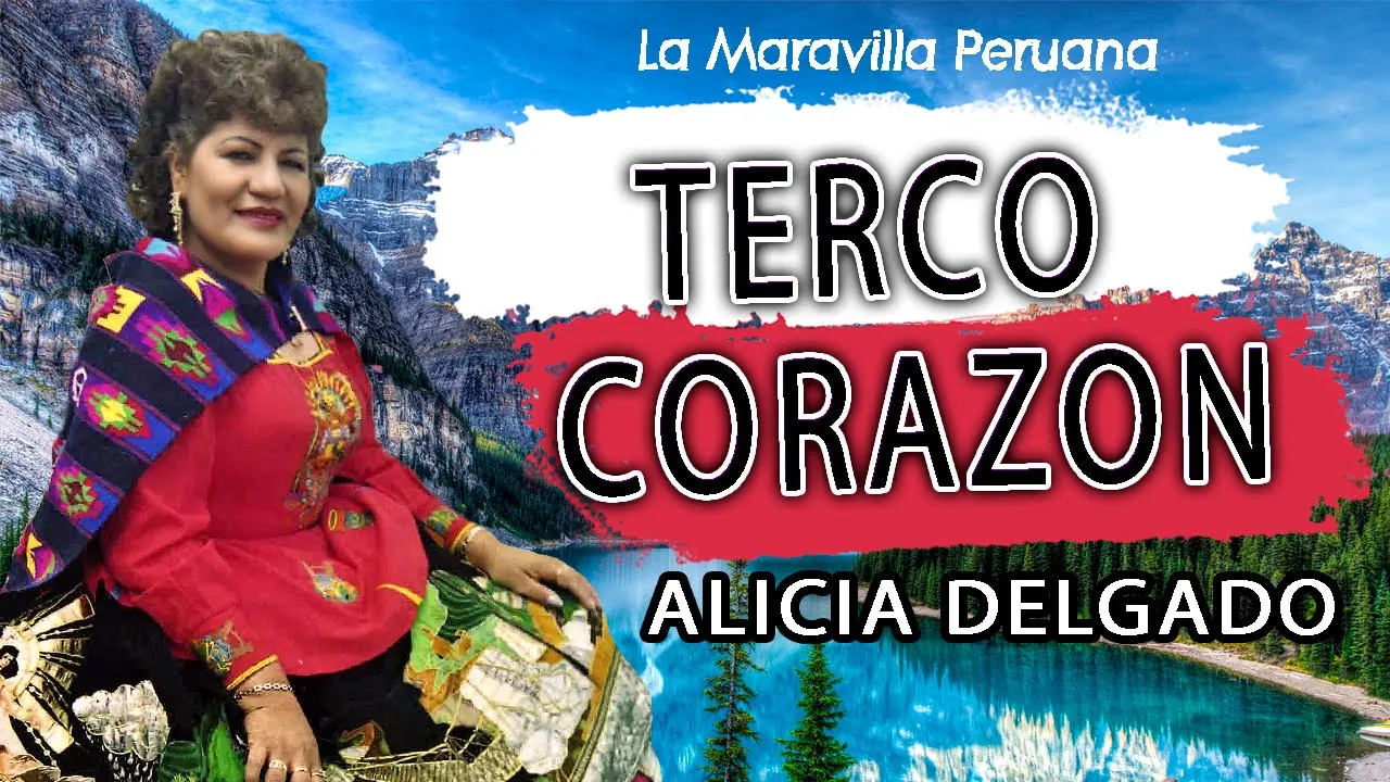 ALICIA DELGADO - TERCO CORAZON 🎶PRODUCCIONES EL ANDAHUAYLINO