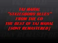 TAJ MAHAL - STATESBORO BLUES.
