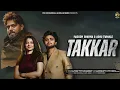 Download Lagu Takkar Song - Masoom Sharma | Manish Gujjar | Fiza | New Haryanvi Song 2025 | Masoom Sharma New Song