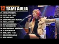 Download Lagu Tami Aulia Full Album - Awas Jatuh Cinta | Cover Akustik Terbaik 2025