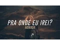 Download Lagu Pra Onde Eu Irei? -  Morada