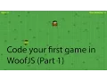 WoofJS Game Design Tutorial - Code your first game in WoofJS Part 1