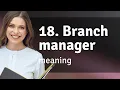 Understanding the Role of a Branch Manager