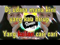 🎧Dj udara mana kini yang kau hirup || dj terbaru 2021🎶🔊 dj kota dere