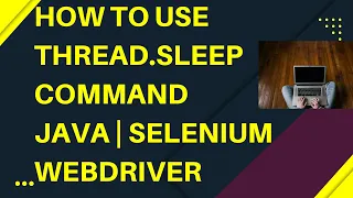 How to use Thread sleep command Java Selenium WebDriver