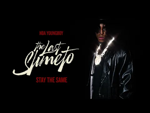 Download MP3 NBA Youngboy - Stay The Same [Official Audio]