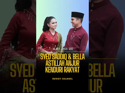 SYED SYADDIQ & BELLA ANJUR KENDURI RAKYAT DI MUAR & KOTA KINABALU