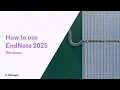 How to use EndNote 2025 in three minutes Windows