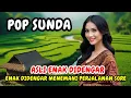Download Lagu 🔥ASLI ENAK❗️POP SUNDA ENAK DIDENGAR BIKIN MERINDING MENEMANI PERJALANAN SORE