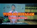 Download Lagu TUNG SO HUTAGAM CIPT.DOMPAK SINAGA || COVER