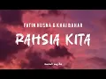Lagu rahsia kita - fatin husna \u0026 khai bahar(lirik lagu)