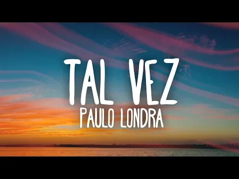 Download MP3 Paulo Londra - Tal Vez (Letra)