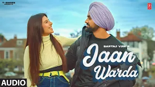 Jaan Warda (Full Audio Song) | Sartaj Virk | Latest Punjabi Songs 2023 | T-Series