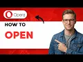 How to Open Opera Browser 2026 Full Guide
