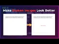 How I Make Broken Images Look Better Using CSS