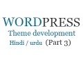 How to create wordpress theme in hindi urdu Part 3