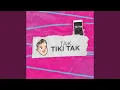 Tak Tiki Tak