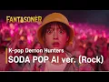 Download Lagu Saja boys – Soda Pop (A.I Rock ver.) K-pop Demon Hunters