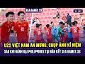 Cận cảnh U22 VN ăn mừng vui sướng, chụp ảnh kỉ niệm sau khi đánh bại Philippines tại bán kết SG 33