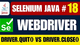 Selenium Java driver quit vs driver close in Selenium