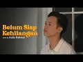 Download Lagu Stevan Pasaribu - Belum Siap Kehilangan (Cover by Aulia Rahman)