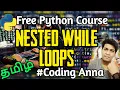 Nested While Loops in Python Free Python Course Coding Anna Tamil