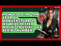 How Do I Find The Year Of Manufacture Of My Winchester Model 70 Using The Serial Number