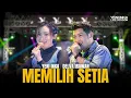 Yeni Inka X Delva Irawan - MEMILIH SETIA | Live OJING (Official Music Yi Production)