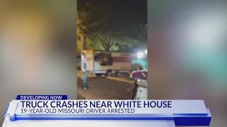A Missouri man was arrested and charged after U-Haul truck crashes into barrier near the White House
