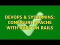 DevOps SysAdmins Configure Apache with Ruby on Rails 5 Solutions