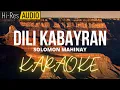 Download Lagu Dili Kabayran Karaoke | Minus-One | Instrumental