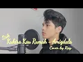 Kukira Kau Rumah - Amigdala Cover By Ray (Lirik)