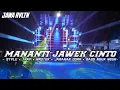 Download Lagu Dj Mananti Jawek Cinto • Trap Nrotok X Jaranan Dorr Bass Nguk Nguk