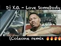 Dj X.O. - Love Somebody (Coleone remix!!!!)(produced by Peshi Coleone)