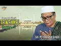 BERSERAH DIRI KEPADA ALLAH - TAWAKKAL BAGIAN 3 - CERAMAH KLASIK TAAT BATHIN/AKHLAK TERPUJI