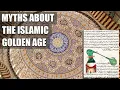 Myths about the Islamic Golden Age