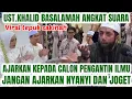 Download Lagu UST.KHALID ANGKAT SUARA VIRAL TEPUK SAKINAH! PENGANTEN AJARKAN ILMU JANGAN AJARKAN NYANYI DAN JOGET!