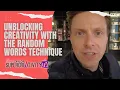 Unblocking Creativity with the Random Words Technique