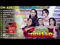 OM ADELLA FULL ALBUM TERBARU 2025 | UNTUK APA LAGI - TAJAMNYA KARANG || SHERLY KDI - TASYA ROSMALA |